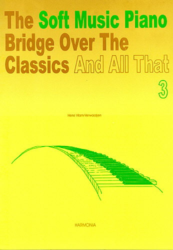 Vlam-Verwaaijen: The Soft Music Piano Bridge Over The Classics 3