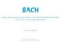 Bach: Acht kleine Präludien und Fugen fuer Orgel – Eight Short Preludes & Fugues Organ (Johan de Heer)