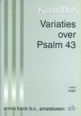 Klaas Bolt: Variaties Over Psalm 43