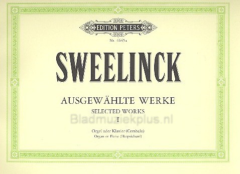 Sweelinck: Ausgewahlte Werke – Complete Organ Works – Complete Orgelwerken 1