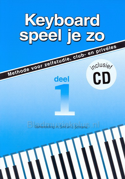 Smit-Schrama: Keyboard Speel Je Zo 1 (Met CD)