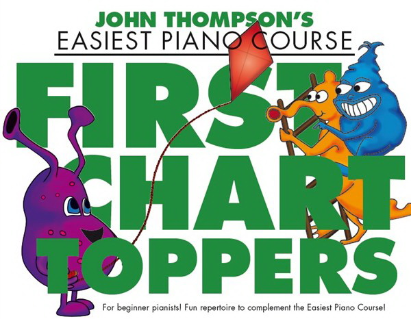 Thompsons Easiest Piano Course: 1st Chart Toppers