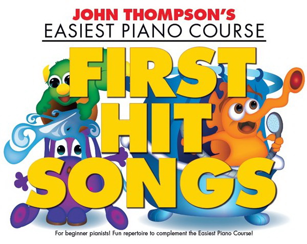 Thompson Easiest Piano Course: First Hit Songs
