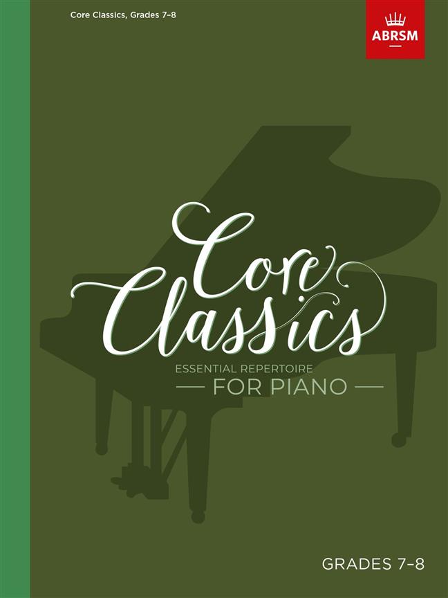 Essential Repertoire for Piano Core Classics – Grades 7-8