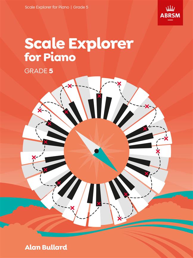 Alan Bullard: Piano Scales Explorer – Grade 5