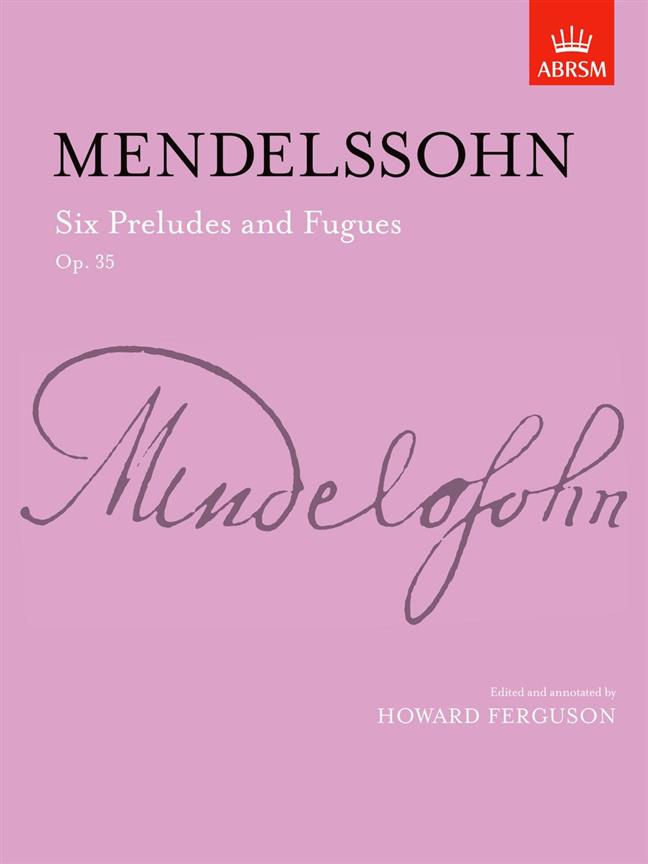 Mendelssohn: Six Preludes & Fugues, Op. 35
