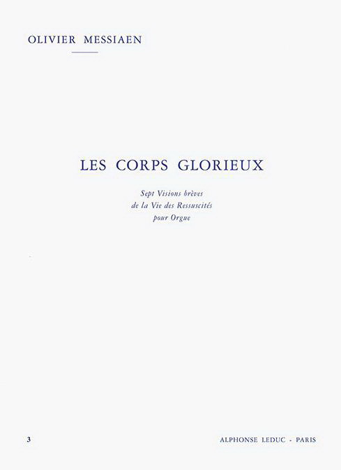 Olivier Messiaen: Les Corps Glorieux – Vol. 3