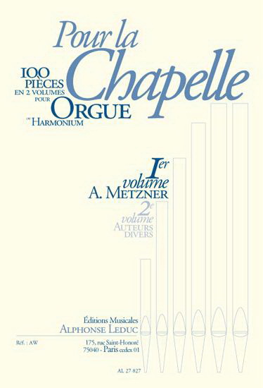 A. Metzner: Pour la Chapelle Vol.1