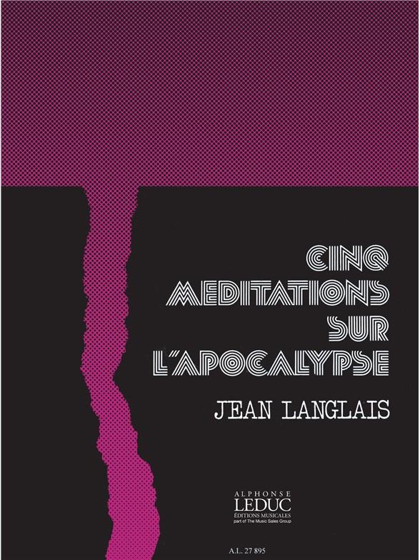 Jean Langlais: 5 Meditations Sur L’Apocalypse