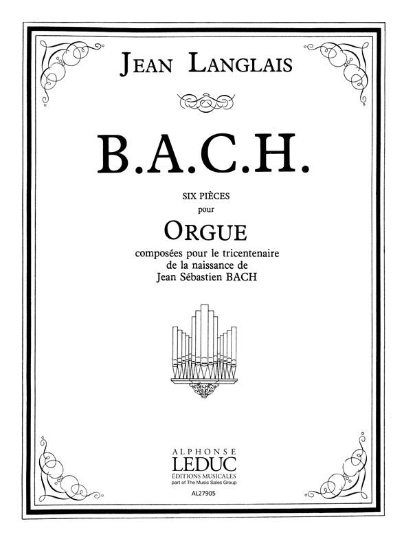 Jean Langlais: B.A.C.H. Pieces
