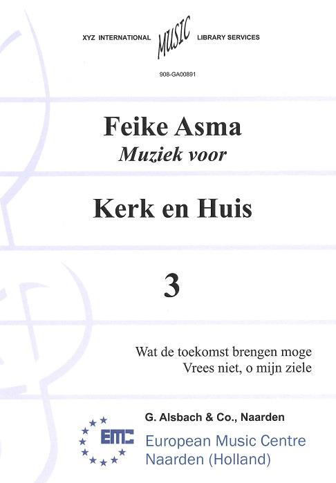 Feike Asma: Kerk & Huis 03 Geestelijke  Liederen