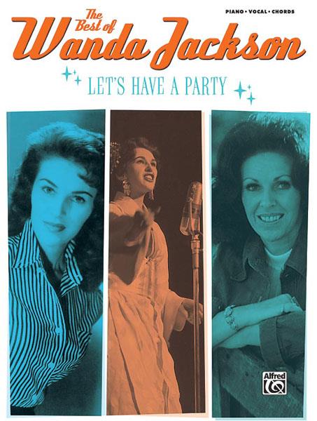 Wanda Jackson: The Best of Wanda Jackson: Let’s Have a Party