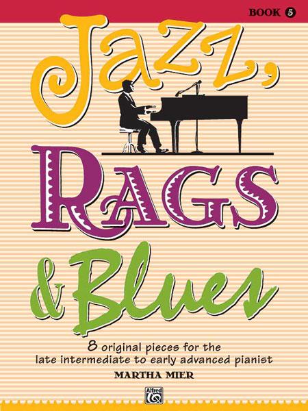 Martha Mier: Jazz Rags & Blues Book 5 (Piano)