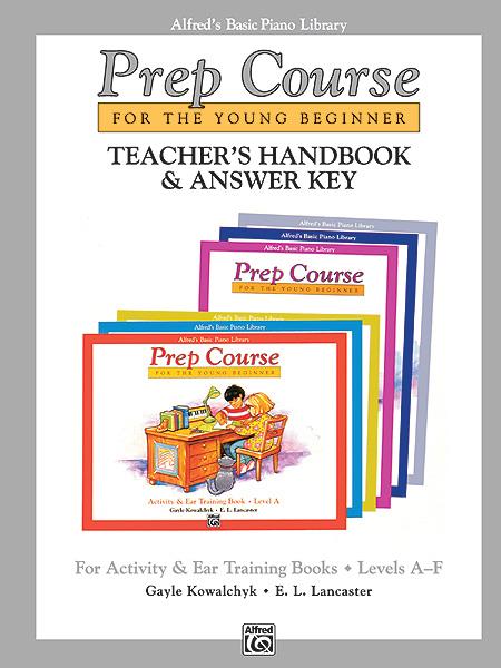 Alfreds Basic Piano Prep Course: Activity & Ear Training Book Teacher’s Handbook and Answer Key, Levels A-F