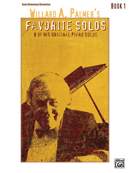 Willard A. Palmer’s Favorite Solos Book 1