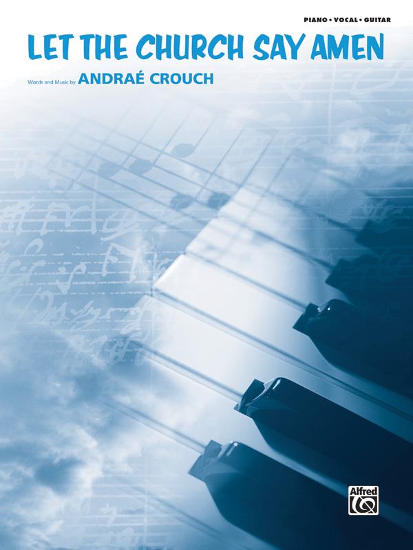 Andrae Crouch: Let the Church Say Amen