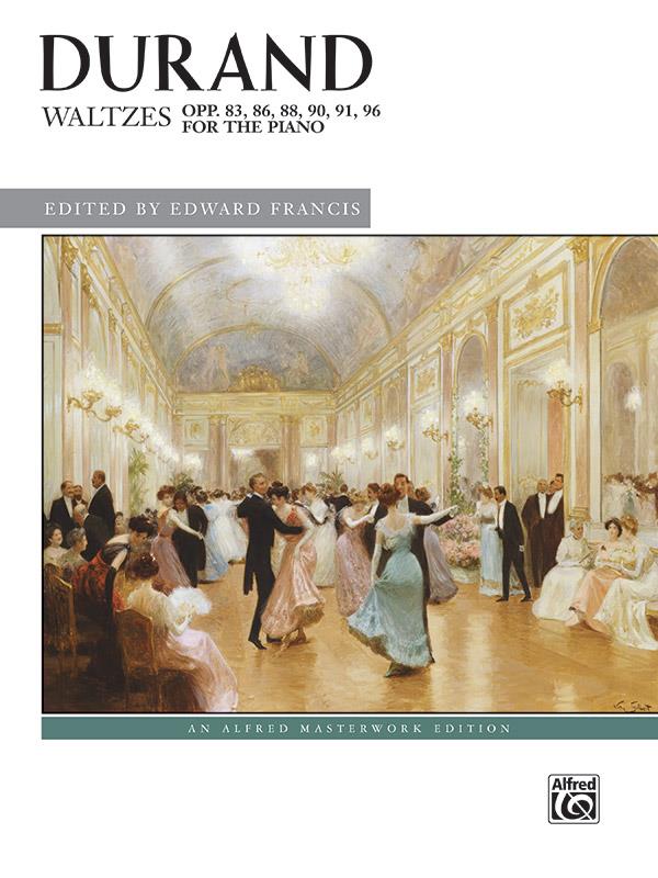Marie-Auguste Durand: Waltzes, Opp. 83, 86, 88, 90, 91, 96