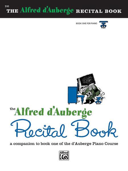 Alfred D’Auberge:  Piano Course Recital Book 1