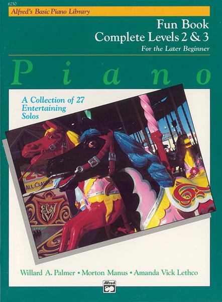 Amanda Vick Lethco_Morton Manus_Willard A. Palmer: Alfred’s Basic Piano Library Fun Book 2-3 Complet