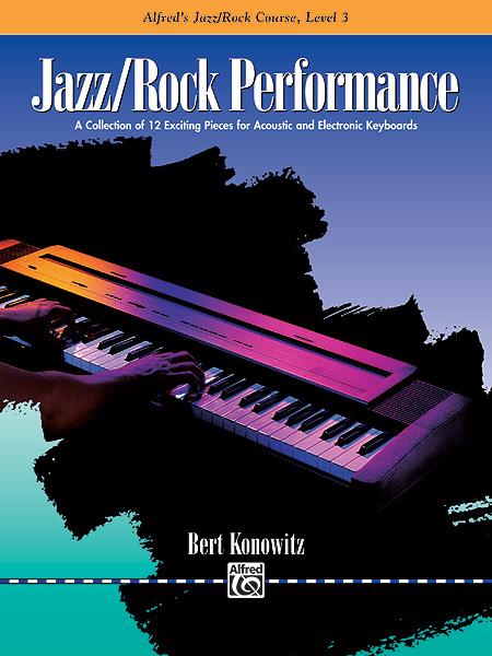 Bert Konowitz: Alfred’s Basic Jazz Rock Course Performancee 3