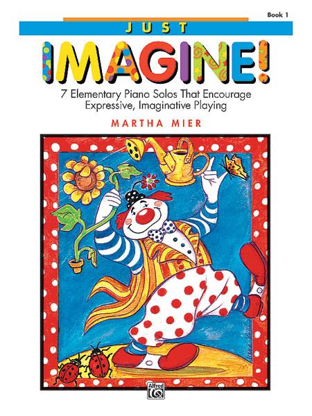 Martha Mier: Just Imagine! Book 1 (Piano)