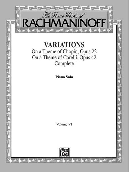 The Piano Works of Rachmaninoff  Volume VI
