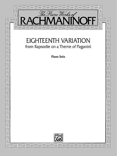Sergei Rachmaninoff: Eighteenth Variation