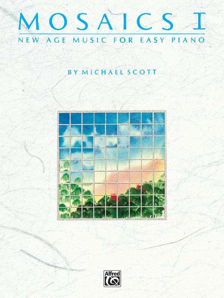 Mosaics: New Age Music For Easy Piano, Volume 1