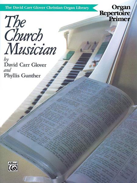 David Carr Glover_Phyllis Gunther: Church Musician Organ Repertoire, Primer