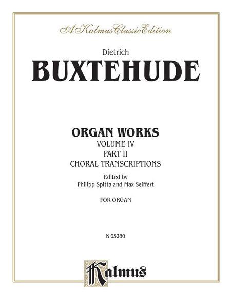 Buxtehude: Organ Works Volume IV