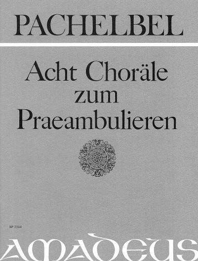 8 Chorale Zum Praembulieren