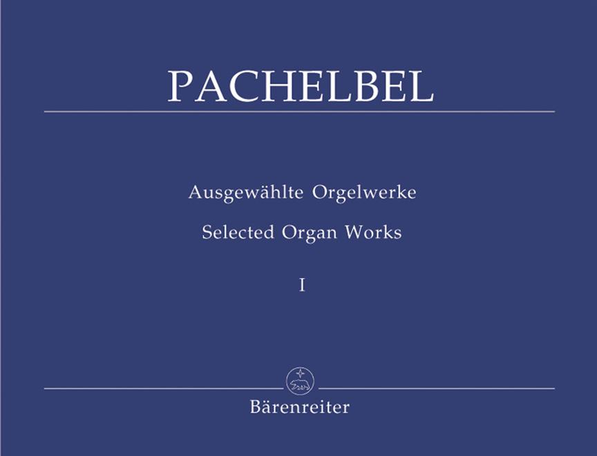 Pachelbel: Selected Organ Works Volume 1