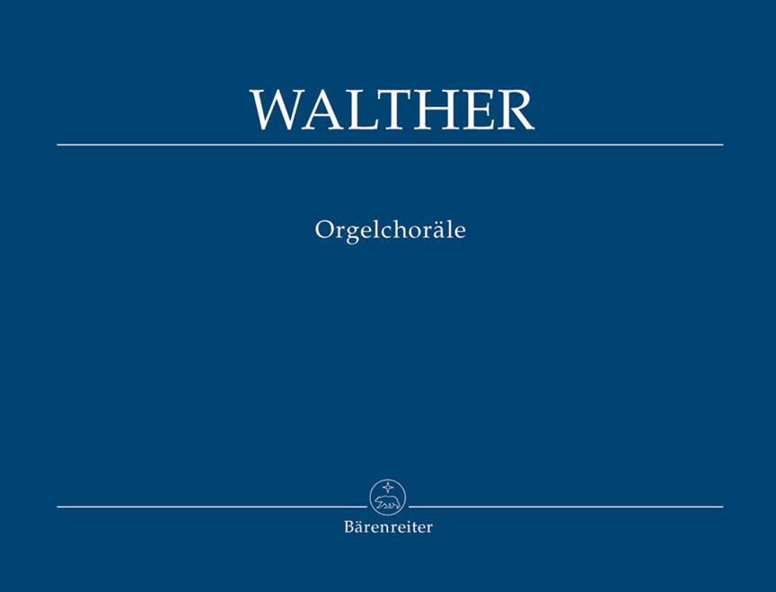 Walther: Orgelchoräle – Organ Chorales