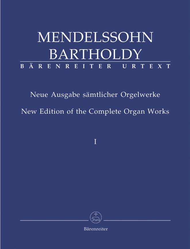 Mendelssohn: New Edition of the Complete Organ Works. Vol. 1