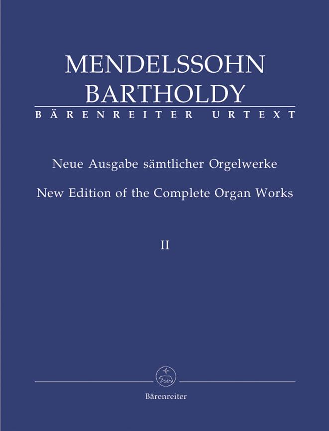 Mendelssohn: New Edition of the Complete Organ Works. Vol. 2
