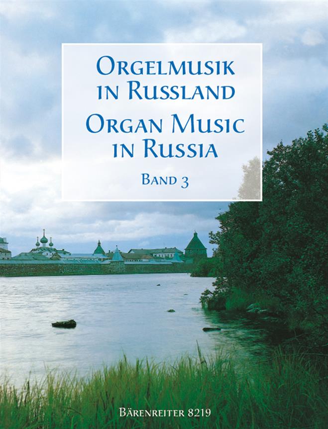 Orgelmusik in Rusland. Band 3 – Organ Music in Russia. Vol. 3