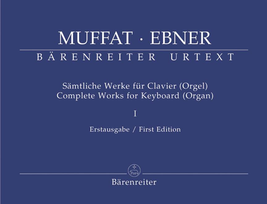 Muffat: Sämtliche Werke fuer Clavier (Orgel), Band 1