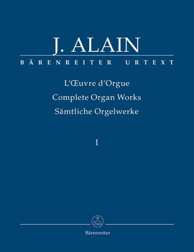 Jehan Alain: Samtliche Orgelwerke – Complete Orgelwerken – Complete Organworks 1