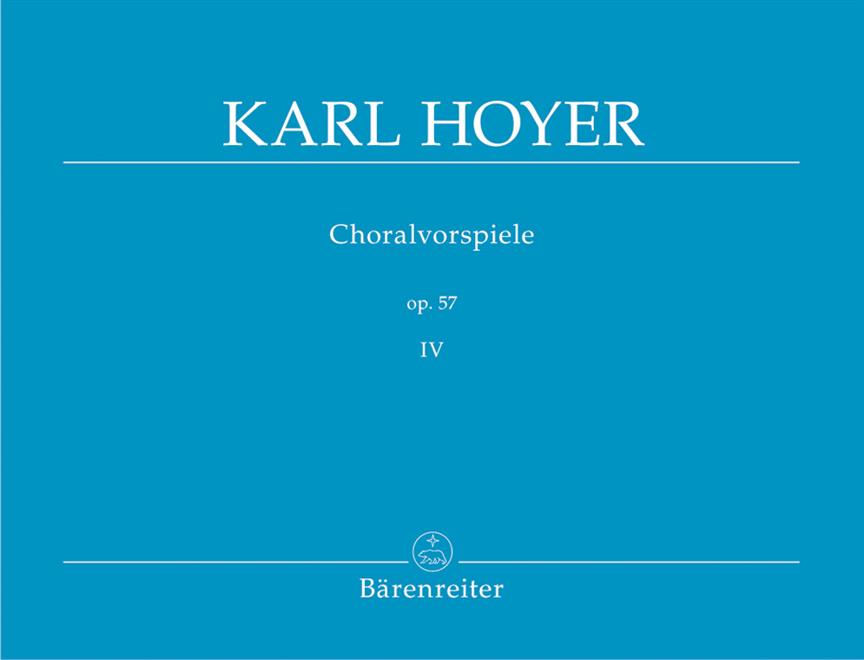 Karl Hoyer: Choralvorspiele, Band IV op. 57