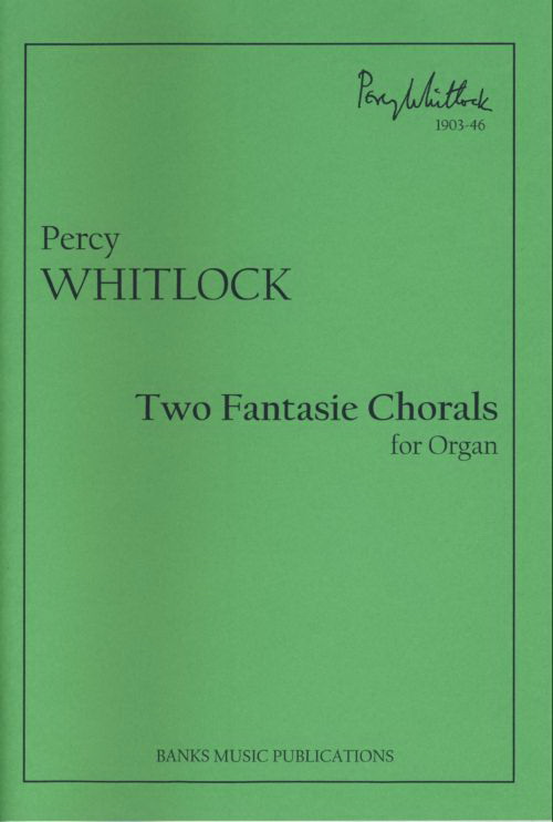 Percy Whitlock: Two Fantasie Chorale