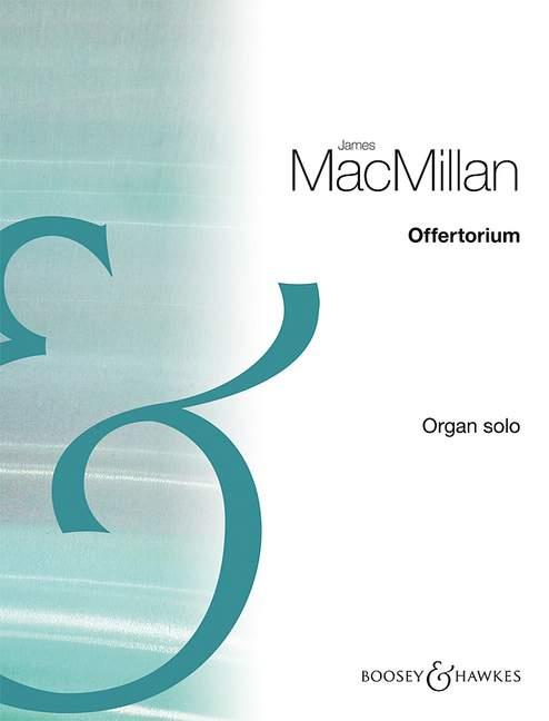 James MacMillan: Offertorium (Orgel)