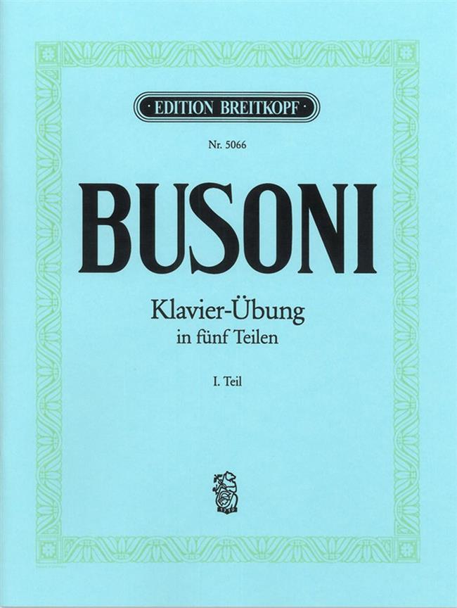 Ferruccio Busoni: Klavierubung 1 Sechs Klavierübungen und Präludien