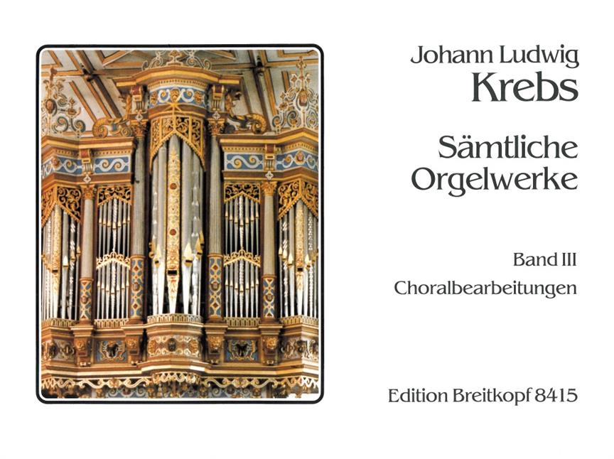 Krebs: Sämtliche Werke fuer Orgel – Complete Works For Organ – Complete Orgelwerken 3