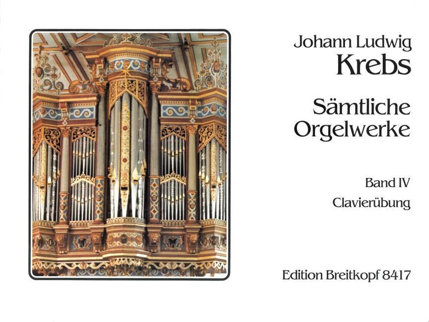 Krebs: Sämtliche Werke fuer Orgel – Complete Works For Organ – Complete Orgelwerken 4