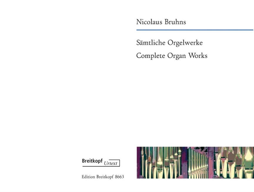 Bruhns: Sämtliche Orgelwerke – Complete Organworks – Complete Orgelwerken