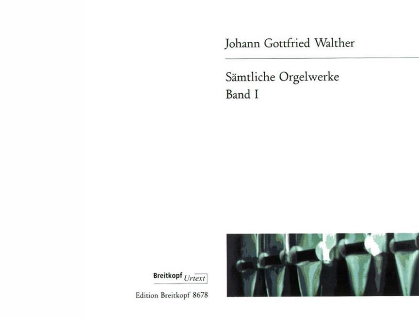 Walther: Sämtliche Orgelwerke 1  – Freie Orgelwerke – Konzerttranskriptionen