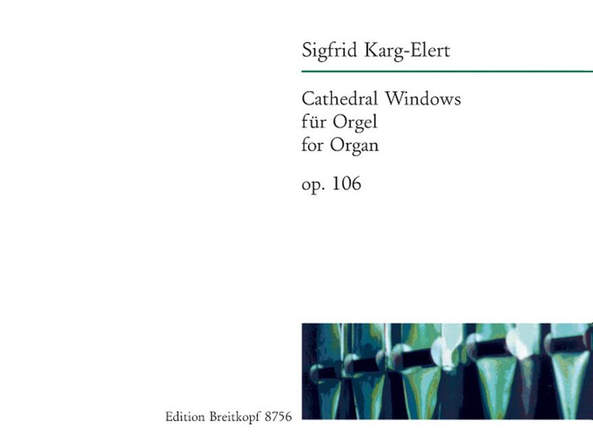 Karg-Elert: Cathedral Windows op.106