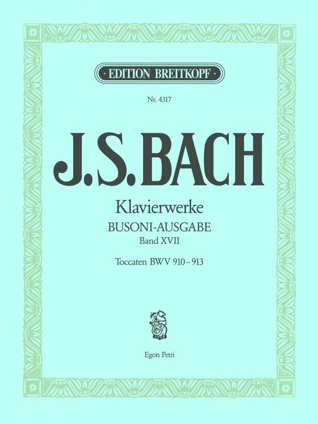 Bach: Samtliche Klavierwerke XVII: Toccaten BWV 910-913