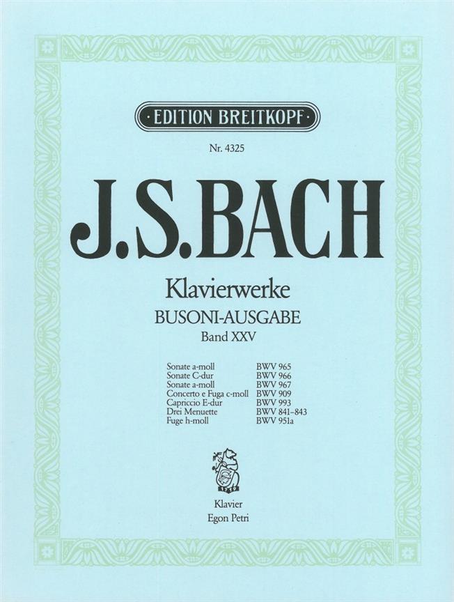 Bach: Samtliche Klavierwerke XXV: 3 Sonaten, Concerto e Fuga, Capriccio, 3 Menuette, Fuge