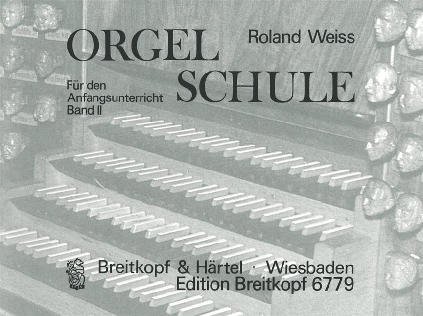 Roland Weiss: Orgelschule Band 2